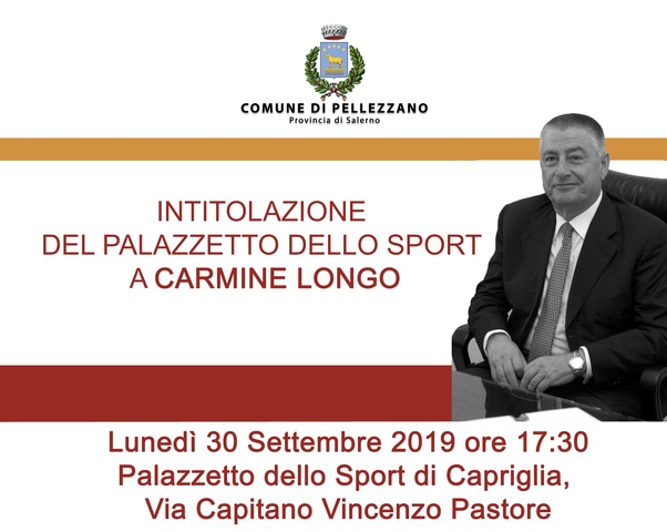 Intitolazione del Palazzetto dello Sport di Capriglia al Dott. Carmine Longo